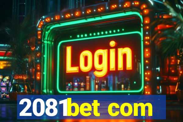 2081bet com